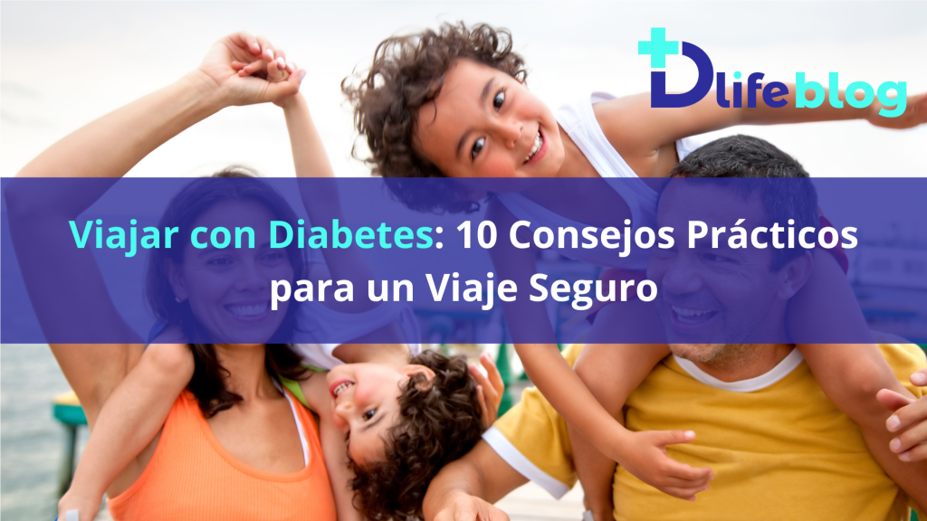 Viajar con Diabetes: 10 Consejos Prácticos para un Viaje Seguro