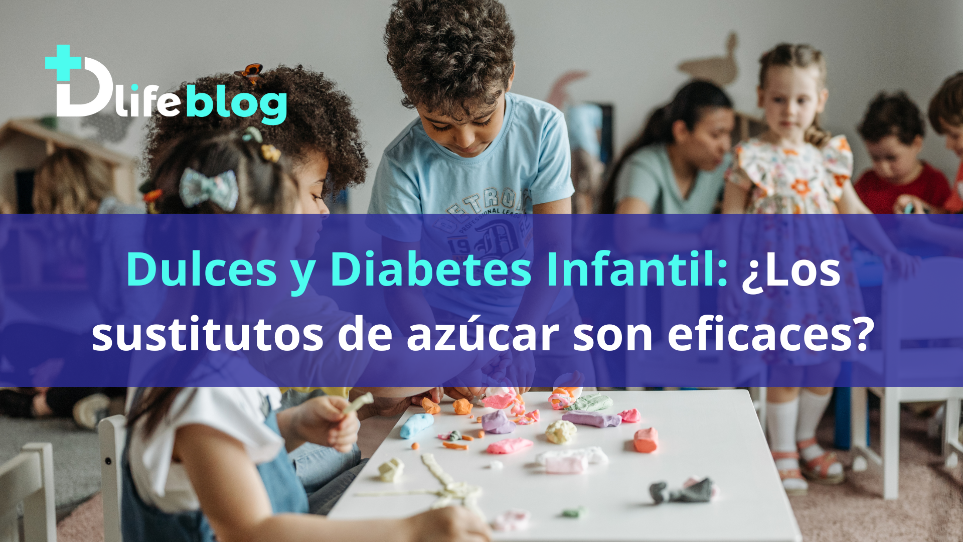 Dulces y Diabetes Infantil: ¿Los sustitutos de azúcar son eficaces? blog Dlife