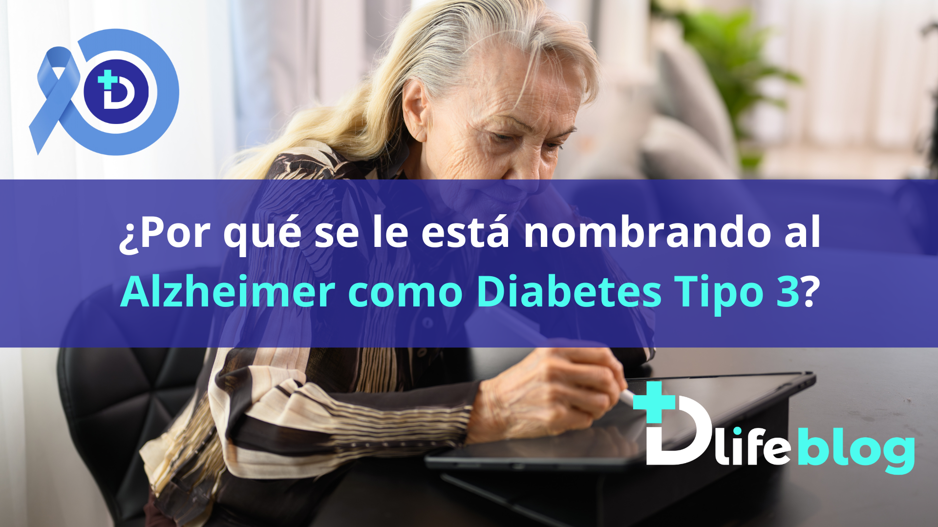 ¿Por qué se le está nombrando al Alzheimer como Diabetes Tipo 3?